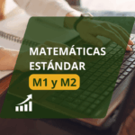 Matemáticas Estándar (M1 y M2)